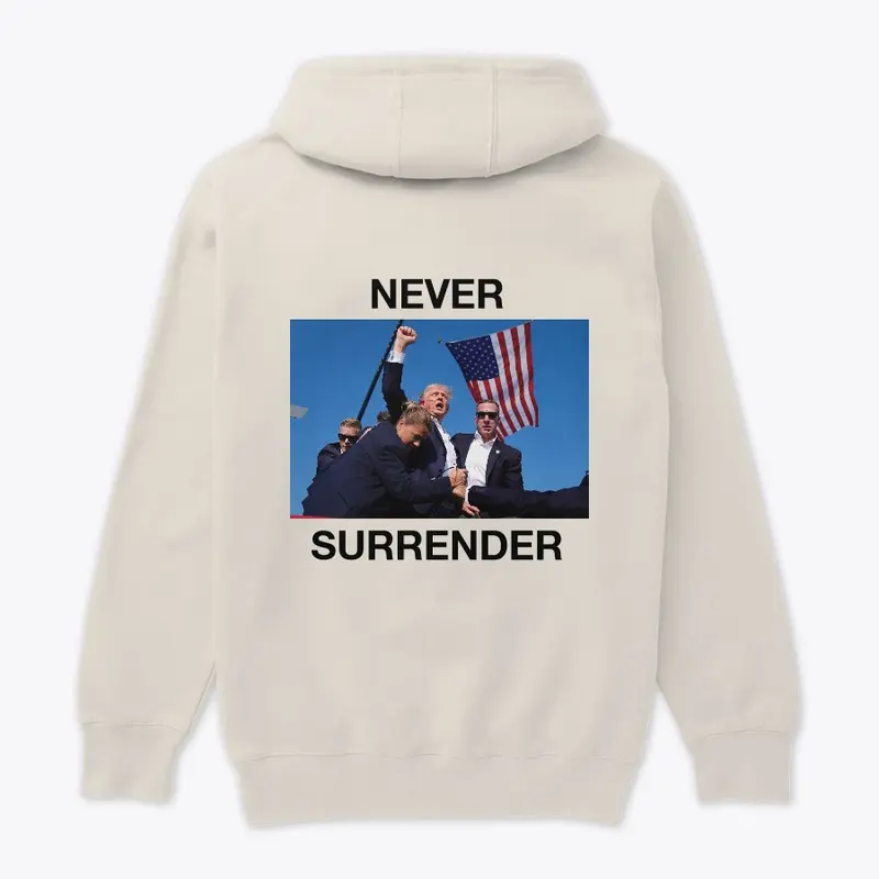 NEVER SURRENDER HOODIE (BLACK TEXT)