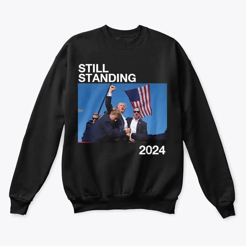 2024 STANDING SWEATSHIRT (WHITE TEXT)